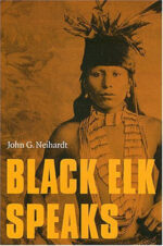 "Black Elk Speaks" by John Neihardt