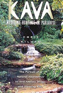 "Kava: Medicine Hunting in Paradise" - by Chris Kilham