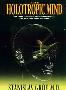 "Holotropic Mind" - by Stanislav Grof